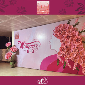 NHÀ MÁY IN TIỀN QUỐC GIA - BACKDROP TRANG TRÍ 8/3