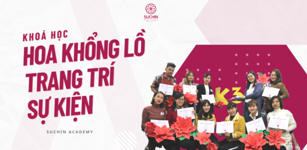 KHÓA HỌC HOA KHỔNG LỒ TRANG TRÍ SỰ KIỆN