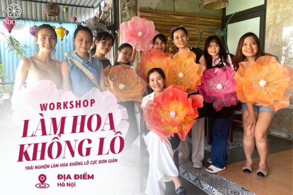 RECAP WORKSHOP HOA KHỔNG LỒ