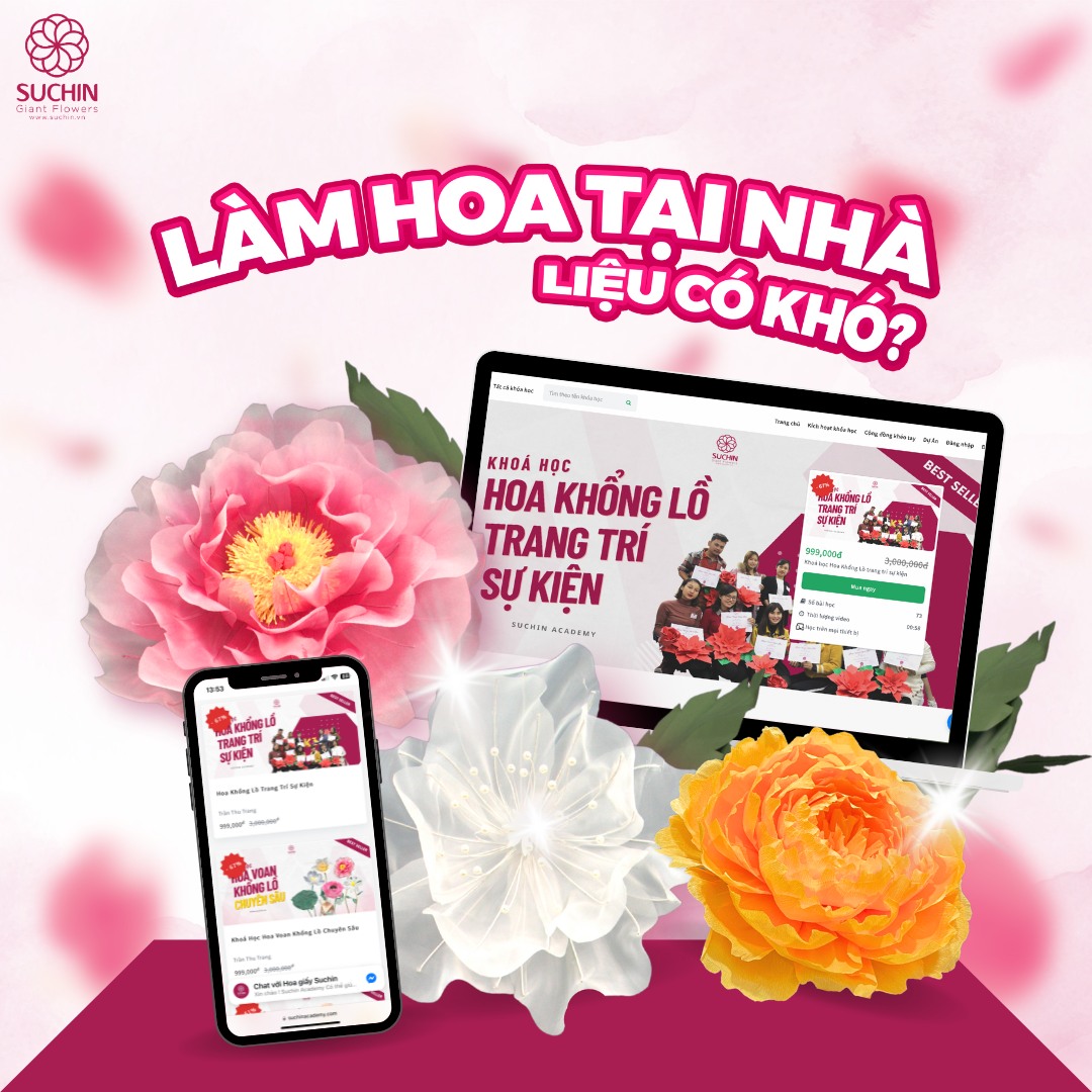 Giới thiệu khóa học làm hoa khổng lồ Online và Offline của Suchin